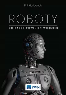 Roboty. Co każdy powinien wiedzieć - Podstawy obsługi komputera - miniaturka - grafika 1