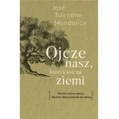 Religia i religioznawstwo - Ojcze nasz, któryś jest na ziemi. Modlitwa Pańska dla wierzących i niewierzących - miniaturka - grafika 1