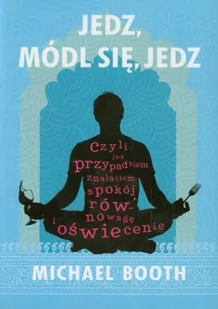 Wydawnictwo Naukowe PWN Jedz módl się jedz - Felietony i reportaże - miniaturka - grafika 2