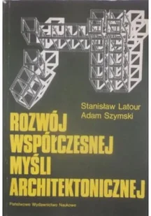 Rozwój współczesnej myśli architektonicznej - Książki o kulturze i sztuce - miniaturka - grafika 1