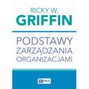 Podręczniki dla szkół wyższych - Griffin Ricky W. Podstawy zarządzania organizacjami - mamy na stanie, wyślemy natychmiast - miniaturka - grafika 1