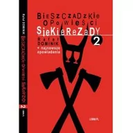 Opowiadania - Bieszczadzkie opowieści Siekierezady 2 +najnowsze opowiadania - Wysyłka od 3,99 - miniaturka - grafika 1