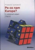 Po co nam Europa? O rozbieznych wizjach integracji - Ekonomia - miniaturka - grafika 1