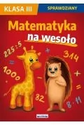 matematyka na wesoło. sprawdziany. klasa 3 - Lektury szkoła podstawowa - miniaturka - grafika 1