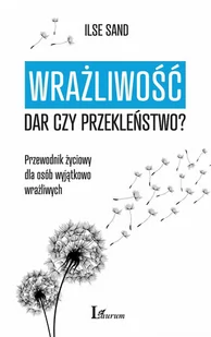 Wrażliwość: dar czy przekleństwo? - E-booki - poradniki - miniaturka - grafika 1