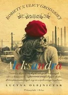 Powieści - Olejniczak Lucyna Kobiety z ulicy Grodzkiej Aleksandra - miniaturka - grafika 1