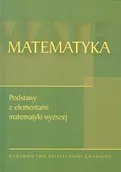 Matematyka - Matematyka Podstawy z elementami matematyki wyższej - miniaturka - grafika 1