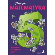 Pomoce naukowe - Stacja Matematyka. Wyzwania dla uczniów klas 5 - miniaturka - grafika 1
