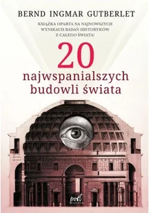 20 NAJWSPANIALSZYCH BUDOWLI ŚWIATA Bernd Ingmar Gutberlet - Felietony i reportaże - miniaturka - grafika 2