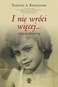 Wywiady - I nie wróci więcej. Saga rodzinna - miniaturka - grafika 1