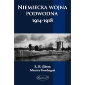 Historia świata - Niemiecka wojna podwodna 1914-1918 G H Gibson,maurice Prendergast - miniaturka - grafika 1