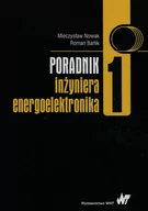 Technika - Poradnik inżyniera energoelektronika Tom 1 - Mieczysław Nowak, Roman Barlik - miniaturka - grafika 1