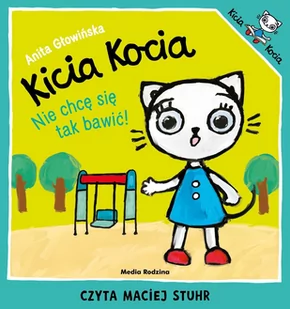 Kicia Kocia. Nie chcę się tak bawić! - Audiobooki dla dzieci i młodzieży - miniaturka - grafika 1