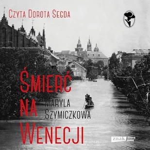 Śmierć na Wenecji. Śledztwa Profesorowej Szczupaczyńskiej - Audiobooki - kryminał, sensacja, thriller Śmierć na Wenecji. Śledztwa Profesorowej Szczupaczyńskiej - Audiobooki - kryminał, sensacja, thriller - miniaturka - grafika 1