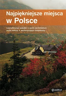 Najpiękniejsze miejsca w Polsce - Albumy krajoznawcze - miniaturka - grafika 1