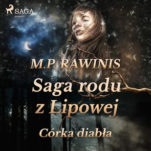 Saga rodu z Lipowej 25: Córka diabła Marian Piotr Rawinis - Audiobooki - historia - miniaturka - grafika 1