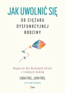 E-booki - poradniki - Jak uwolnić się od ciężaru dysfunkcyjnej rodziny. Wsparcie dla dorosłych dzieci z trudnych domów - miniaturka - grafika 1