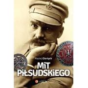 Eseje - Giertych Maciej Mit Piłsudskiego - miniaturka - grafika 1