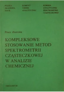 Kompleksowe stosowanie metod spektometrii cząsteczkowej w analizie chemicznej - Chemia - miniaturka - grafika 1