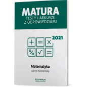 Pomoce naukowe - Matura 2021. Matematyka. Testy i arkusze z odpowiedziami. Zakres rozszerzony - miniaturka - grafika 1