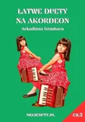 Książki o muzyce - Łatwe duety na akordeon cz.2 - Arkadiusz Gembara - miniaturka - grafika 1