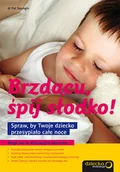 Miłość, seks, związki - Brzdącu, śpij słodko! Spraw, by Twoje dziecko przesypiało całe noce - miniaturka - grafika 1