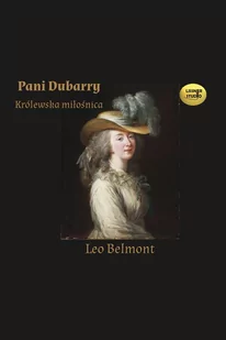 Pani Dubarry. Królewska miłośnica - E-booki - literatura polska - miniaturka - grafika 1
