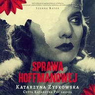Audiobooki - literatura piękna - Sprawa Hoffmanowej Katarzyna Zyskowska - miniaturka - grafika 1