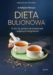 Dieta Bulionowa Kellyann Petrucci - Zdrowie - poradniki Dieta Bulionowa Kellyann Petrucci - Zdrowie - poradniki - miniaturka - grafika 2
