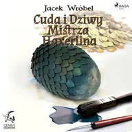 Fantasy - Jacek Wróbel Cuda i Dziwy Mistrza Haxerlina - miniaturka - grafika 1