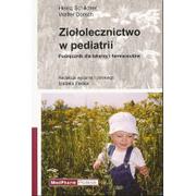 Zdrowie - poradniki - Schilcher Heinz, Dorsch Walter Ziołolecznictwo w pediatrii - miniaturka - grafika 1
