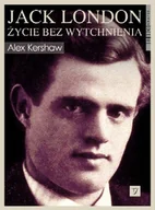 Biografie i autobiografie - Jack London. Życie bez Wytchnienia - miniaturka - grafika 1