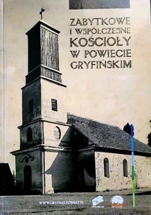 Zabytkowe i współczesne kościoły w powiecie gryfińskim - Historia świata - miniaturka - grafika 1