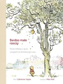 Rozwój osobisty - Bardzo małe rzeczy. Proste refleksje o życiu i przyjaźni ze Stumilowego Lasu. Disney - miniaturka - grafika 1