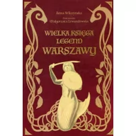 Książki regionalne - Wielka Księga Legend Warszawy - Anna Wilczyńska - miniaturka - grafika 1