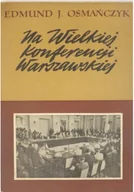 Historia świata - Na Wielkiej Konferencji Warszawskiej - miniaturka - grafika 1