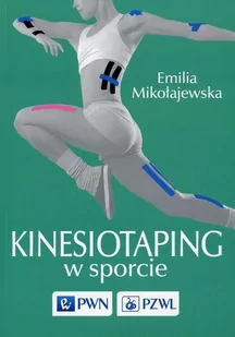 Wydawnictwo Naukowe PWN Kinesiotaping w sporcie - EMILIA MIKOŁAJEWSKA - Sport i wypoczynek - miniaturka - grafika 1