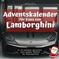Pozostałe książki - Adventskalender für Fans von Lamborghini: In 24 lustigen Sprüchen und coolen Bildern bis Weihnachten - miniaturka - grafika 1