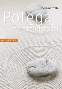 Galaktyka Potęga teraźniejszości - Eckhart Tolle - Psychologia - miniaturka - grafika 2