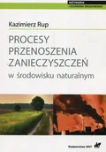 Technika - Procesy przenoszenia zanieczyszczeń w środowisku naturalnym Kazimierz Rup - miniaturka - grafika 1