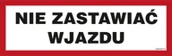 Tablice BHP - NC091 NIE ZASTAWIAĆ WJAZDU, FN - FOLIA SAMOPRZYLEPNA; (300X100MM) - miniaturka - grafika 1