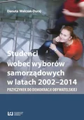 Felietony i reportaże - Danuta Walczak-Duraj Studenci wobec wyborów samorządowych w latach 2002-2014. Przyczynek do demokracji obywatelskiej - miniaturka - grafika 1