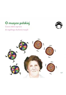 Jadwiga Mackiewicz O muzyce polskiej. Ciocia Jadzia zaprasza do wspólnego słuchania muzyki (CD mp3) - Audiobooki dla dzieci i młodzieży - miniaturka - grafika 2