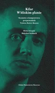 Pamiętniki, dzienniki, listy - Kilar W bliskim planie Rotter-Kozera Violetta - miniaturka - grafika 1
