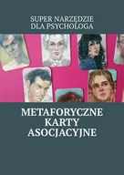 E-booki - nauka - Super narzędzie dla psycholog. Metaforyczne karty asocjacyjne - miniaturka - grafika 1