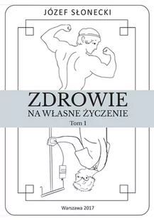 Zdrowie na własne życzenie. Tom 1 - E-booki - nauka - miniaturka - grafika 1