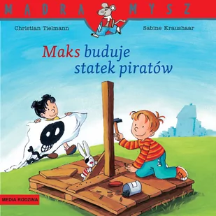 Christian Tielmann Mądra Mysz Maks buduje statek piratów - Baśnie, bajki, legendy - miniaturka - grafika 1