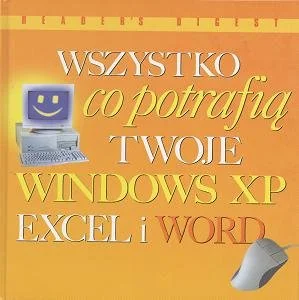 Wszystko co potrafią twoje Windows XP, Excel i Word - Systemy operacyjne i oprogramowanie - miniaturka - grafika 1