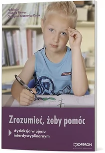 Zrozumieć, żeby pomóc. Dysleksja w ujęciu interdyscyplinarnym - Materiały pomocnicze dla nauczycieli - miniaturka - grafika 1