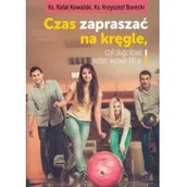 Religia i religioznawstwo - Ks. Borecki Krzysztof, Ks. Kowalski Rafał Czas zapraszać na kręgle - miniaturka - grafika 1